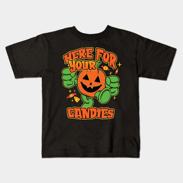 Halloween Pumpkin - Here for Your Candies Graphic for Kids Kids T-Shirt by Graphic Duster